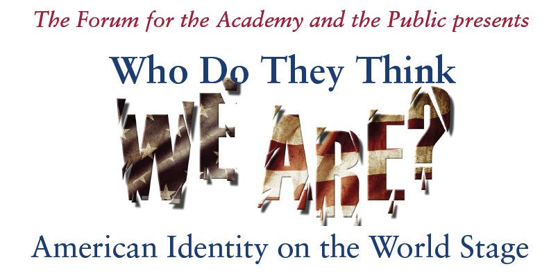 Who do they think we are? American Identity of the World Stage