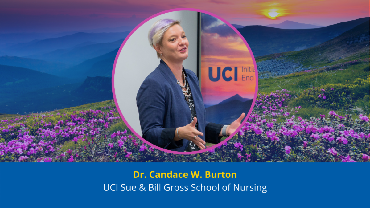 Dr. Candace W. Burton UCI Sue & Bill Gross School of Nursing