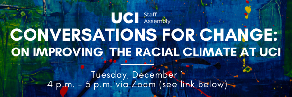 Conversations for Change On Improving the Racial Climate at UCI