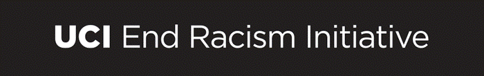 End Racism Initiative, UCI Office of Inclusive Excellence