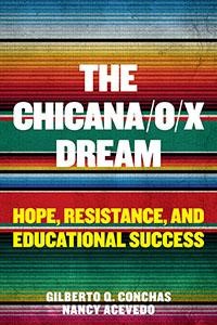 The Chicana/o/x Dream