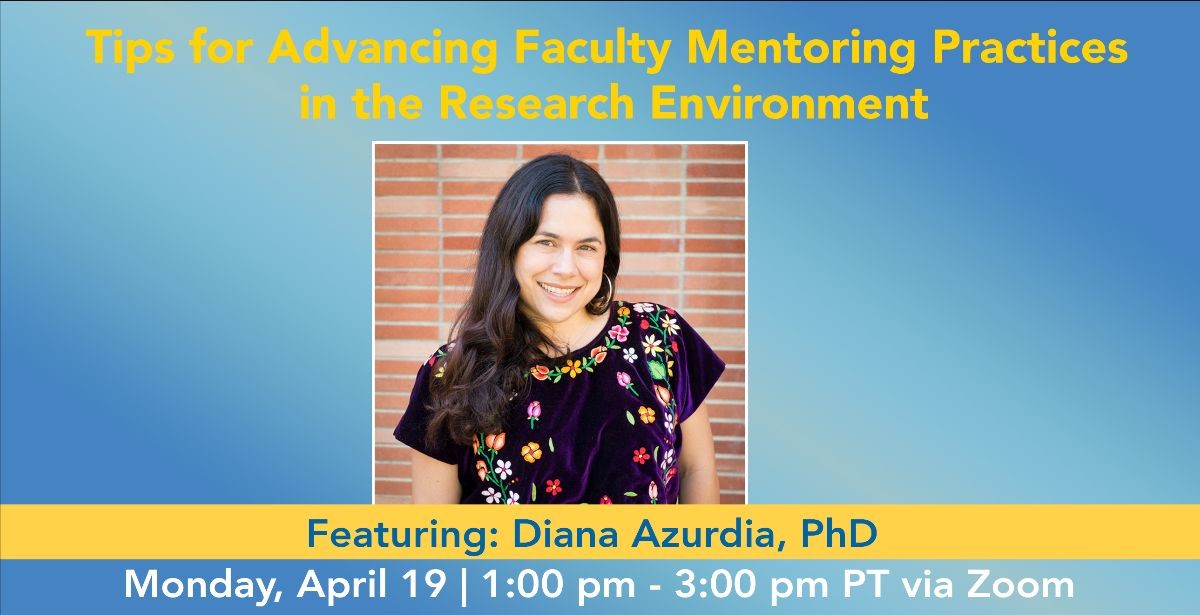 Tips for Advancing Faculty Mentoring Practices in the Research Environment featuring Diana Azurdia