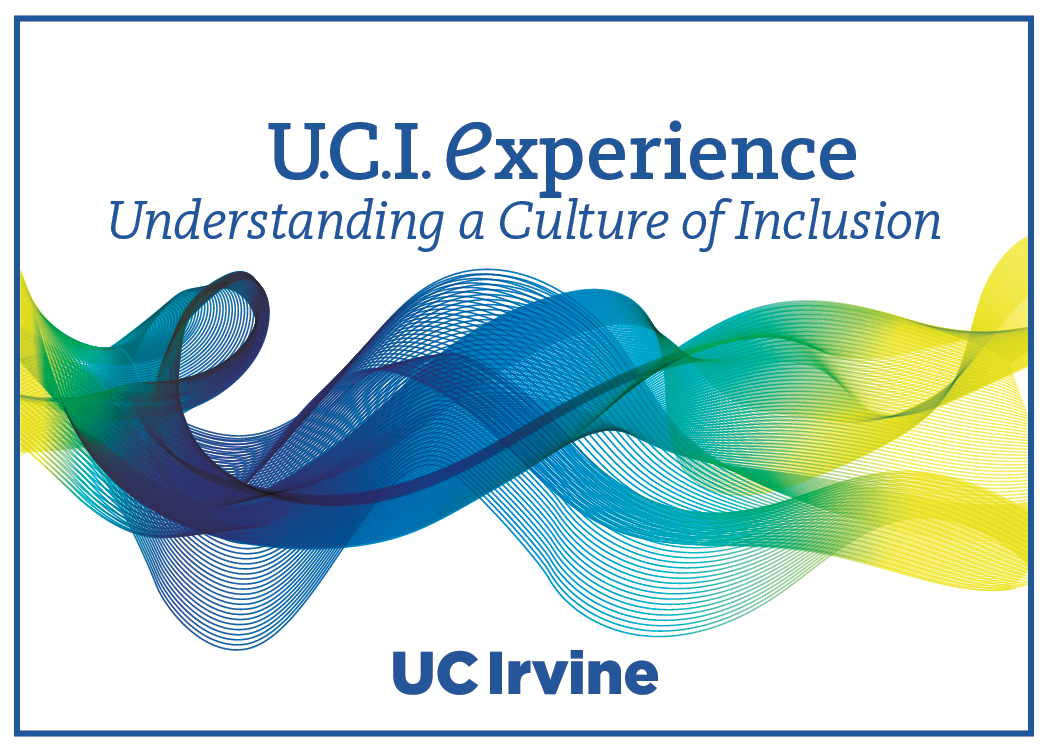 U.C.I. Experience Understanding a Culture of Inclusion